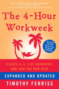 The 4 Hour Workweek
Timothy Ferriss