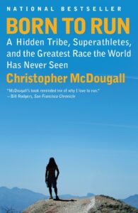 Born to Run
Christopher McDougall