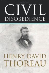 Civil Disobedience
Henry David Thoreau