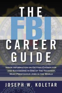 The FBI Career Guide
Joseph W. Koletar