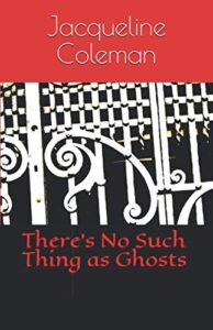 There's No Such Thing as Ghosts
Jacqueline Coleman