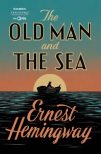 The Old Man and The Sea
Ernest Hemingway