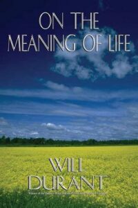 On the Meaning of Life
Durant