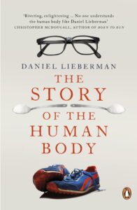 The Story of the Human Body
Daniel Lieberman