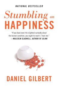 Stumbling on Happiness
Daniel Gilbert