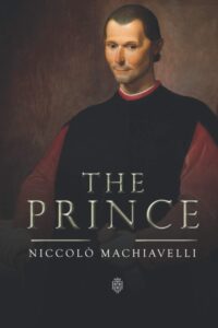 The Prince
Niccolo Machiavelli