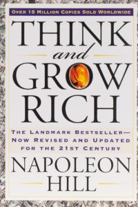 Think and Grow Rich
Napoleon Hill
