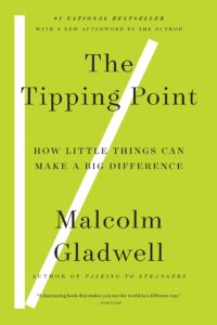 The Tipping Point
Malcolm Gladwell