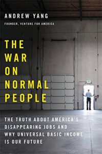 The War on Normal People
Andrew Yang