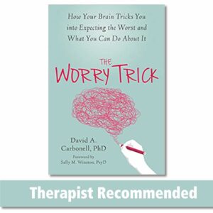 The Worry Trick
David A. Carbonell