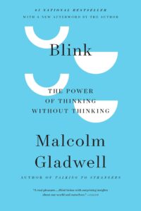 Blink
Malcolm Gladwell