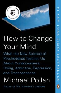 How to Change Your Mind
Michael Pollan