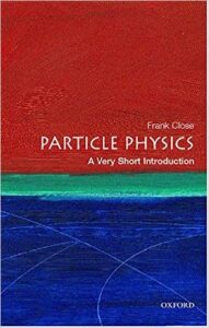 Particle Physics
Frank Close
